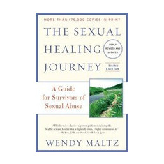 The Sexual Healing Journey: A Guide for Survivors of Sexual Abuse