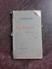 LE SENTIER - J. KRISHNAMURTI (CARTE IN LIMBA FRANCEZA) foto