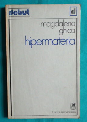 Magdalena Ghica ( Magda Carneci ) &amp;ndash; Hipermateria ( volum debut ) foto