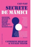 Cat + Nat. Secrete de mamici. Povestiri jenante si sfaturi sincere despre adevarata lupta a maternitatii - Otilia Tudor, Catherine Belknap, Natalie Te