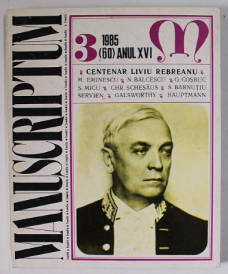 MANUSCRIPTUM , REVISTA TRIMESTRIALA EDITATA DE MUZEUL LITERATURII ROMANE , CENTENAR LIVIU REBREANU , NR. 3 / 1985 , ANUL XVI foto