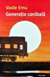 Cumpara ieftin Generatia canibala. Cartea maturitatii - 2024 - Vasile Ernu (W325)