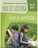 Ora de lectura. Texte si activitati. 8-9 ani | Gabriela Barbulescu, Daniela Elena Ionita