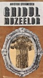 Cumpara ieftin Ghidul muzeelor - 1984 - Aristide Stefanescu (XD8)