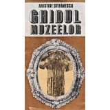Ghidul muzeelor - 1984 - Aristide Stefanescu (XD8)