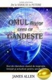 Omul devine ceea ce gandeste - James Allen