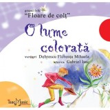 Floare de colt - O lume colorata - Carte + CD - Editura Softplus