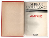 Amintiri - Serban Cioculescu, Ed. Eminescu, 1975, legata