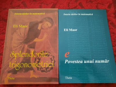 ELI MAOR SPLENDORILE TRIGONOMETRIEI /E-POVESTEA UNUI NUMAR ELI MAOR 2 VOLUME foto
