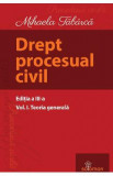 Drept procesual civil Vol.1 Teoria generala Ed.3 - Mihaela Tabarca