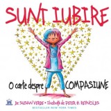 Sunt iubire. O carte despre compasiune - Susan Verde, Peter H. Reynolds