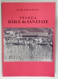 BAILE de SANATATE TELEGA de ILIE CRISTIAN, 2015, DEDICATIE*