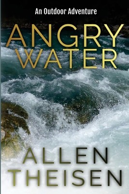 Angry Water: An Outdoor Adventure