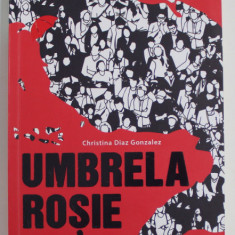 UMBRELA ROSIE de CHRISTINA DIAZ GONZALEZ , 2019 , EDITIE BILINGVA ROMANA - ENGLEZA