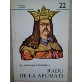 Nicolae Stoicescu - Radu de la Afumati (Editia: 1983)