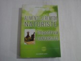 ALIMENTE SI REMEDII NATURISTE impotriva CANCERULUI - Andrei MOLDOVAN