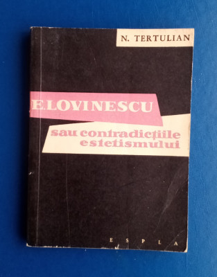 E. LOVINESCU sau contradicțiile estetismului - N. Tertulian foto