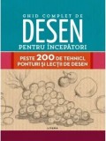 Cumpara ieftin Ghid complet de desen pentru incepatori. Peste 200 de tehnici, ponturi si lectii de desen/***