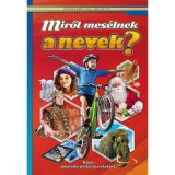 Miről mes&eacute;lnek a nevek? - K&eacute;pes ismeretterjeszt&eacute;s gyerekeknek