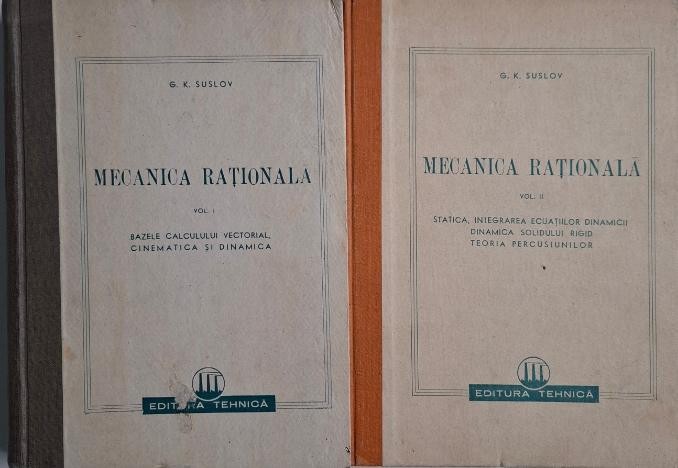 Mecanica rationala (2 volume) &ndash; G. K. Suslov