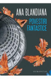 Povestiri fantastice - Ana Blandiana