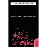 Szerelem terror idej&eacute;n - Golenya &Aacute;gnes &Eacute;va