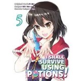 I Shall Survive Using Potions (Manga) Volume 5