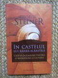In Castelul Lui Barba-Albastra - George Steiner, Humanitas