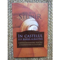 In Castelul Lui Barba-Albastra - George Steiner, Humanitas