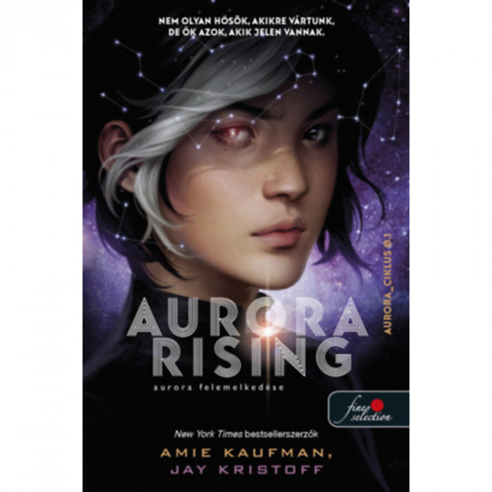 Aurora Rising - Aurora felemelked&eacute;se - Aurora-ciklus 1. - Amie Kaufman