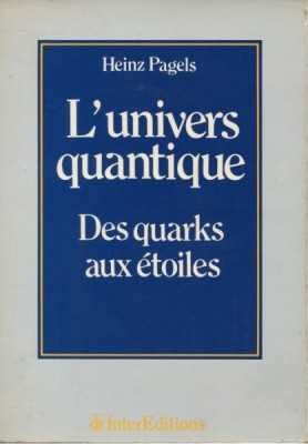 Heinz Pagels - L&amp;#039;Univers Quantique Des uarks aux Etoiles foto