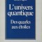 Heinz Pagels - L&#039;Univers Quantique Des uarks aux Etoiles