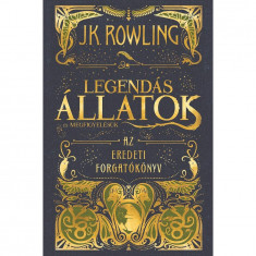 Legendás állatok és megfigyelésük - Az eredeti forgatókönyv - J. K. Rowling