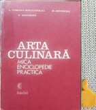 Arta culinara Mica enciclopedie practica M. Gheorghe, G. Comnea-Seniatinschi, G. Gheorghe