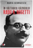 In valtoarea razboiului. Radu R. Rosetti | Maria Georgescu, Litera