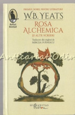 Rosa Alchemica Si Alte Scrieri - W.B. Yeats foto