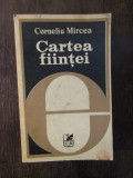CORNELIU MIRCEA - CARTEA FIINTEI ( DEDICATIE , AUTOGRAF )
