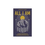 All I Am: A Catholic Devotional for Discovering Who You Are in God