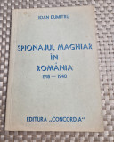 Spionajul maghiar in Romania 1918 - 1940 Ioan Dumitru
