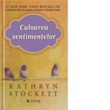 Culoarea sentimentelor - Kathryn Stockett