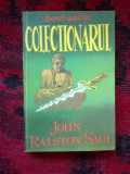 A8 Colectionarul - John Ralston Saul