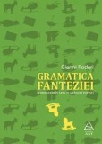 Cumpara ieftin Gramatica fanteziei. Introducere in arta de a nascoci povesti/Gianni Rodari