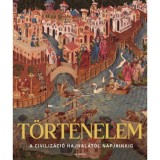 T&ouml;rt&eacute;nelem - A civiliz&aacute;ci&oacute; hajnal&aacute;t&oacute;l napjainkig - Adam Hart-Davis