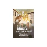 Maria and the Plague: A Black Death Survival Story