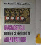 Diagnosticul citologic si histologic al adenopatiilor Ion Macavei, George Simu