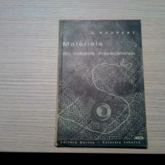 MATERIALE DIN INDUSTRIA IMBRACAMINTEI - A. Naupert - Editura Gorjan, 1942, 92p.