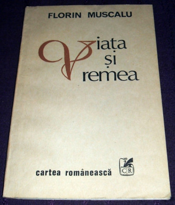 Florin Muscalu - Viata si vremea (versuri, 1987), poezii editie princeps foto