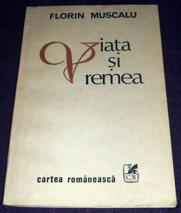 Florin Muscalu - Viata si vremea (versuri, 1987), poezii editie princeps