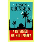 A betegs&eacute;g n&eacute;lk&uuml;li ember - Arnon Grunberg