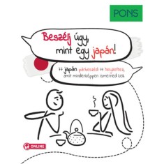 PONS Besz&eacute;lj &uacute;gy, mint egy jap&aacute;n! - 77 jap&aacute;n p&aacute;rbesz&eacute;d 77 helyzethez, amit mindenk&eacute;ppen ismerned kell - Torsten Lasse